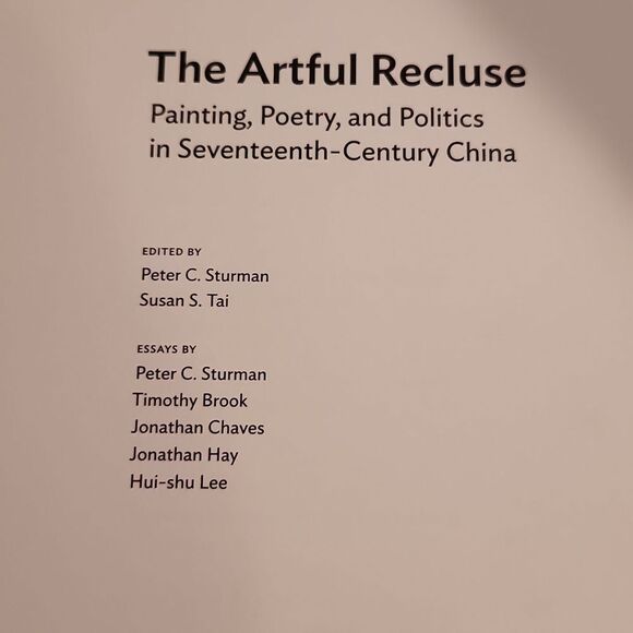 The Artful Recluse Painting Poetry and Politics in the Seventeenth Century China - Picture 4 of 12